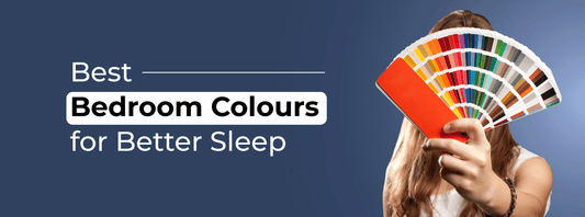 Best Bedroom Colours for Better Sleep